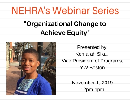 NEHRA's Webinar SeriesOrganizational Change to Achieve EquityPresented by YW Boston