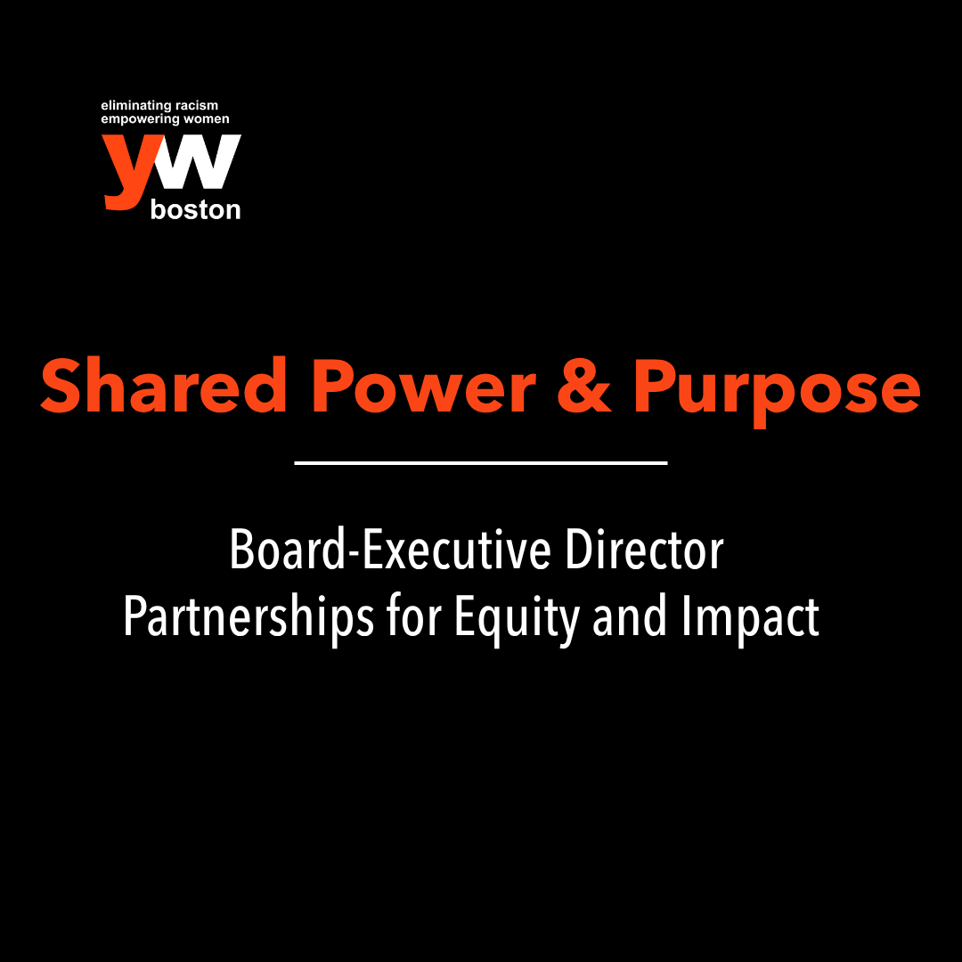 BoardED Webinar (post event) Shared Power and Purpose: Board-Executive Director Partnerships for Equity and Impact